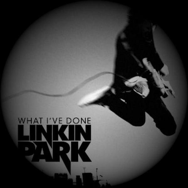 【歌曲推荐】What I've Done - Linkin Park