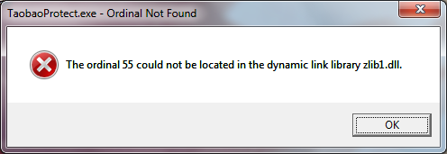 【记录】Win7启动后跳出对话框：TaoBaoProtect.exe Ordinal Not Found：the ordinal 55 could not be located in the dynamic link library zlib1.dll